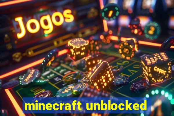 minecraft unblocked